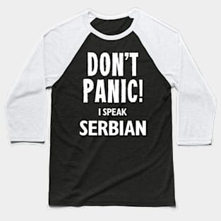 Don't Panic! I Speak Serbian Baseball T-Shirt